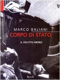 Corpo di Stato. Il delitto Moro