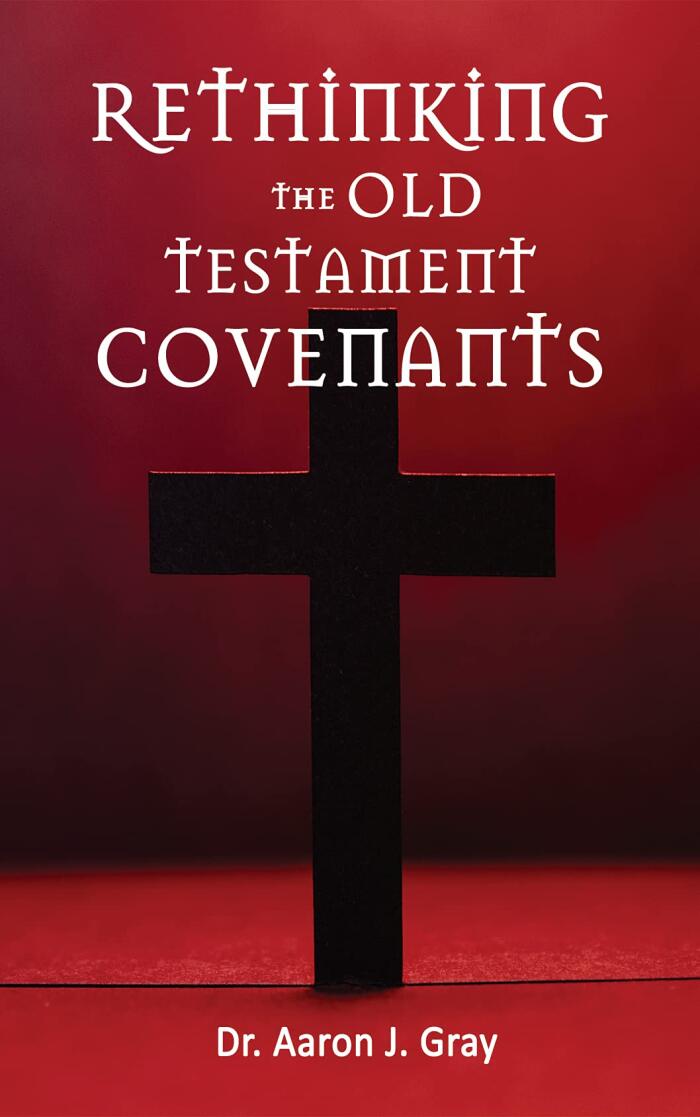 Rethinking The Old Testament Covenants