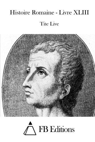Histoire Romaine - Livre XLIII