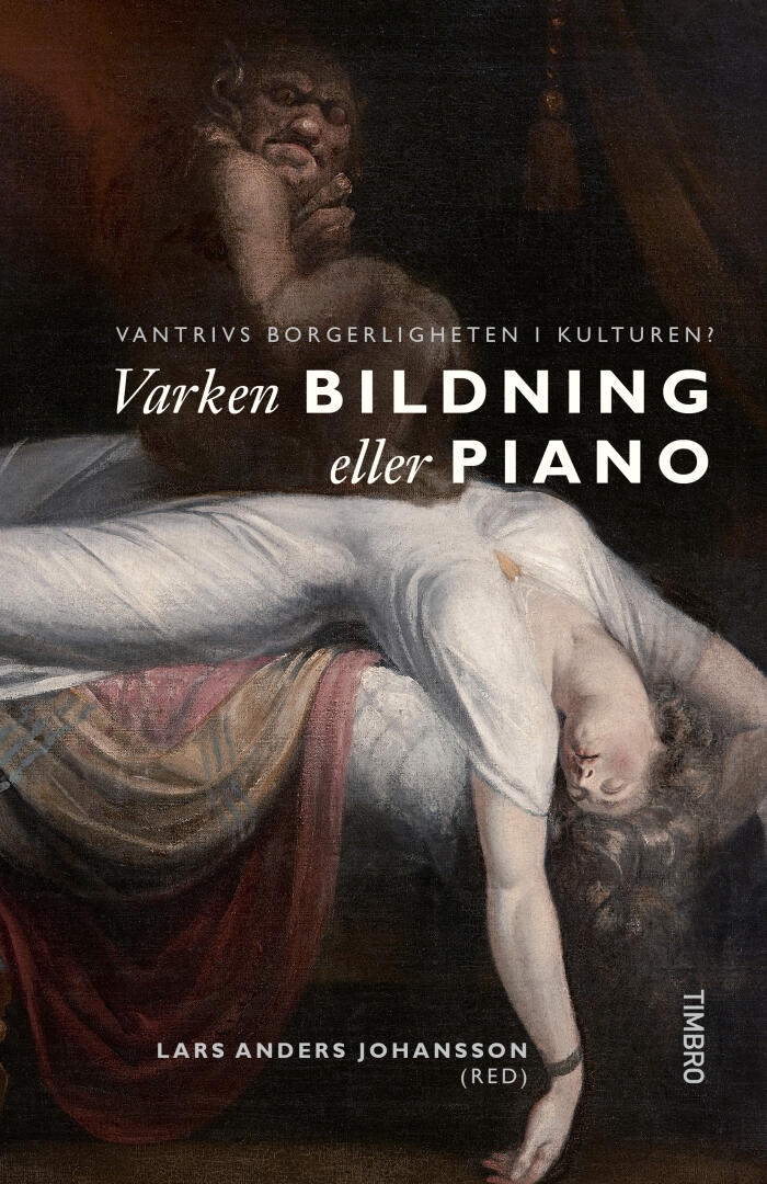 Varken Bildning Eller Piano: Vantrivs Borgerligheten I Kulturen?