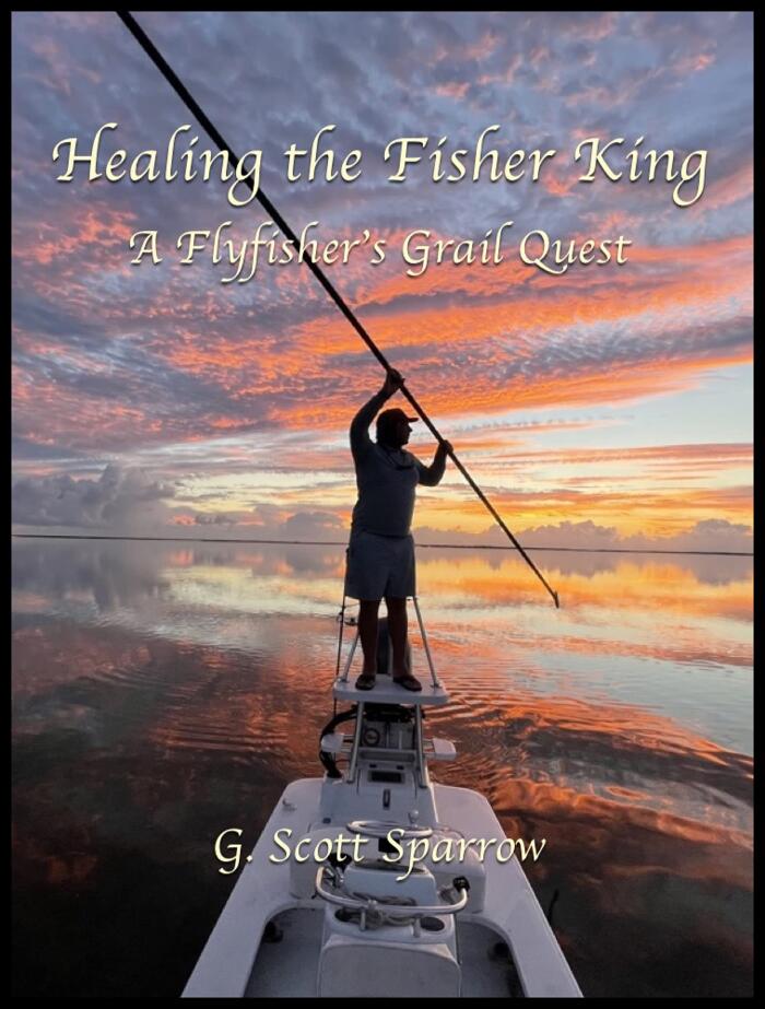 Healing the Fisher King: A Flyfisher's Grail Quest