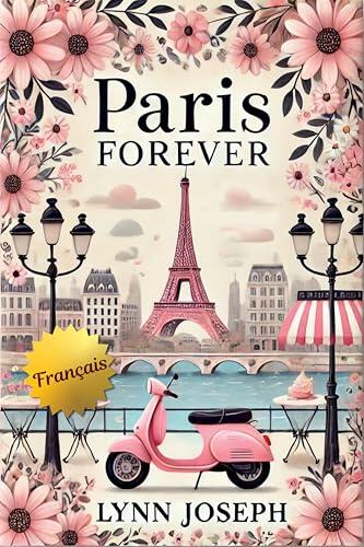 Paris Forever: Une identité secrète, une seconde chance, une romance royale (The Walker Sisters Forever Series in French t. 4)