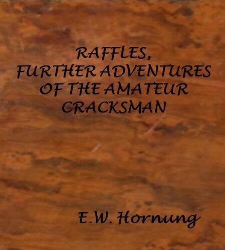 Raffles, Further Adventures of the Ameteur Craftsman