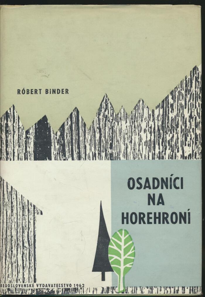 Osadníci na Horehroní. Náčrt vývoja lesného hospodárstva na Horehroní s osobitným zreteľom na osadníkov