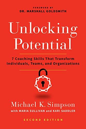Unlocking Potential: 7 Coaching Skills That Transform Individuals, Teams, and Organizations