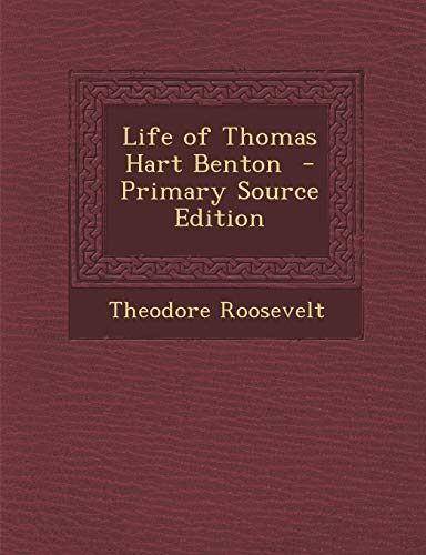 Life of Thomas Hart Benton - Primary Source Edition