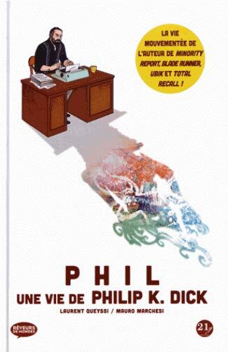 Phil: Une Vie De Philip K. Dick