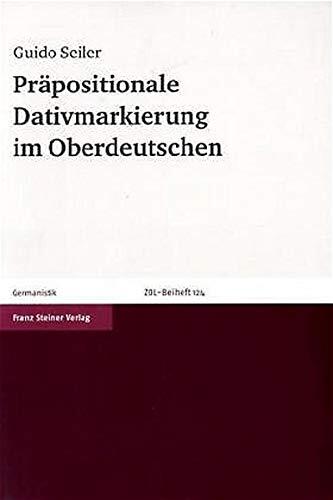 Prapositionale Dativmarkierung im Oberdeutschen (Zeitschrift Fur Dialektologie Und Linguistik - Beihefte (Zdl-b))