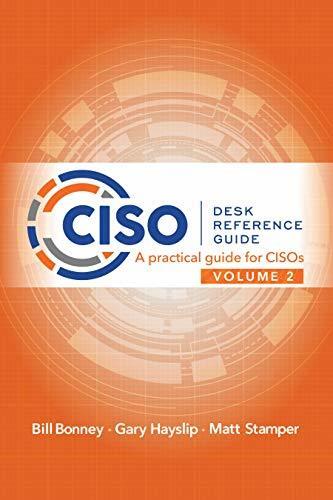 CISO Desk Reference Guide Volume 2: A Practical Guide for CISOs