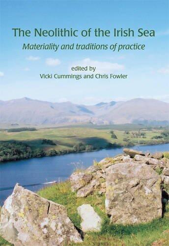 The Neolithic of the Irish Sea: Materiality and Traditions of Practice (Cardiff Studies in Archaeology)