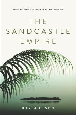The Sandcastle Empire: A YA Sci-Fi Survival Thriller - Revolution and Freedom on a Deadly Island