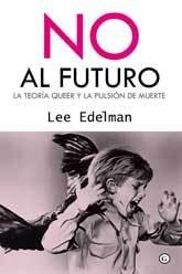 No al futuro: la teoría queer y la pulsión de muerte