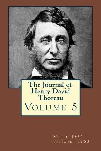 The Journal of Henry David Thoreau Volume 5: March 1853 - November 1853