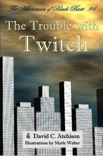 The Adventures of Black Bart: The Trouble with Twitch
