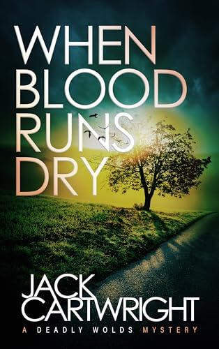 When Blood Runs Dry: A British Murder Mystery