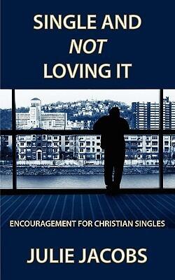 Single and Not Loving It