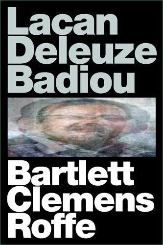Lacan, Deleuze, and Badiou