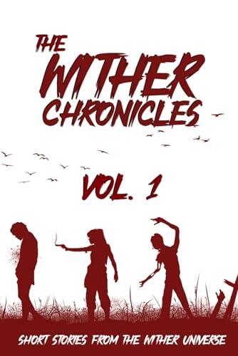 The Wither Chronicles: Volume One
