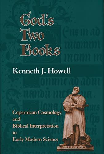 God's Two Books: Copernican Cosmology and Biblical Interpretation in Early Modern Science