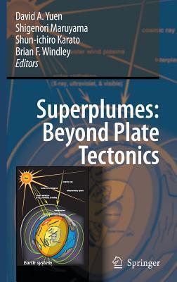 Superplumes: Beyond Plate Tectonics