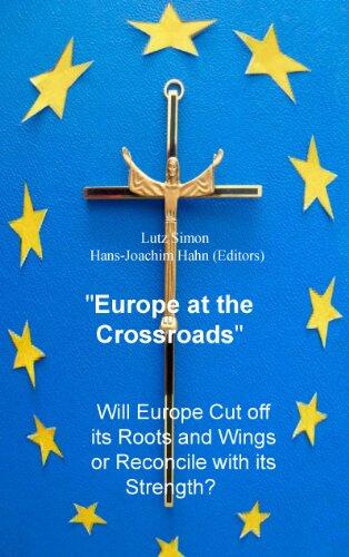Europe at the Crossroads: Will Europe cut off its roots and wings or reconcile with its strength?