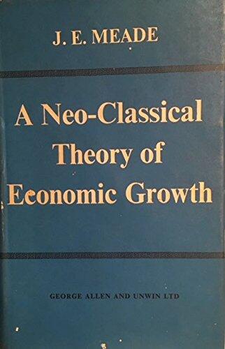 A Neo-Classical Theory of Economic Growth