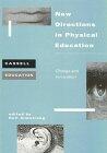 New Directions in Physical Education: Change and Innovation