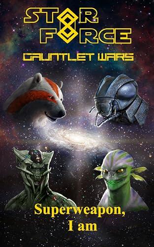 Gauntlet Wars: Superweapon, I am: (SF93)