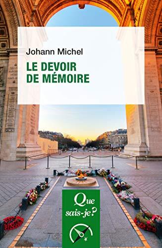 Le devoir de mémoire: " Que sais-je ? " n° 4125
