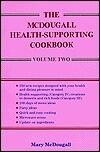 The McDougall Health-Supporting Cookbook: Volume Two
