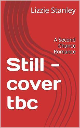 Still: A Second Chance Romance