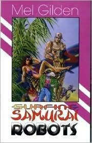Surfing Samurai Robots: A Zoot Marlowe Mystery