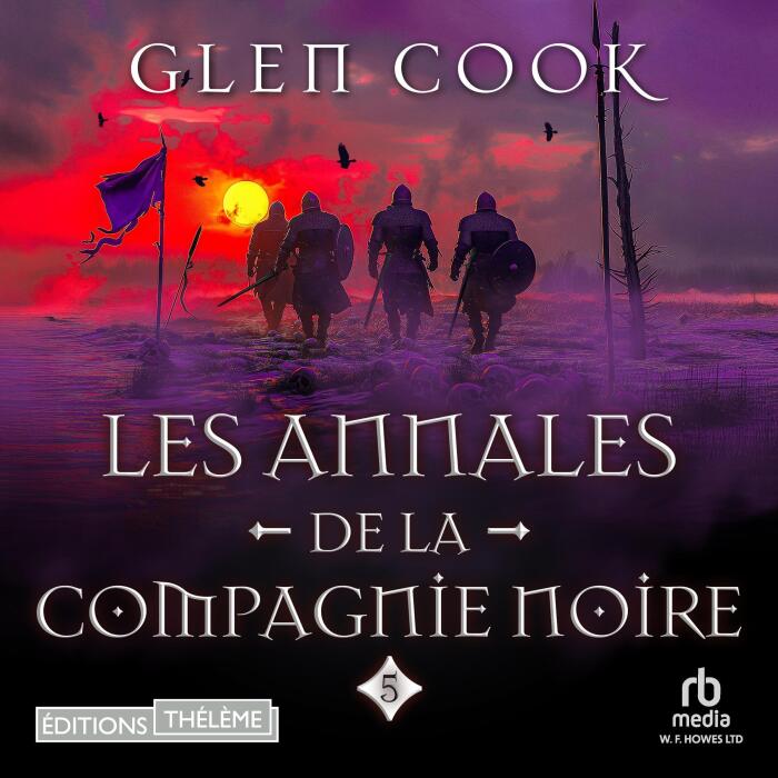 Rêves d'acier: Les Annales de la Compagnie Noire, Tome 5 [Black Company, Book 5]