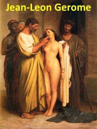 169 Color Paintings of Jean-Léon Gérôme - French Academic Painter and Sculptor