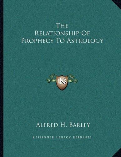 The Relationship Of Prophecy To Astrology