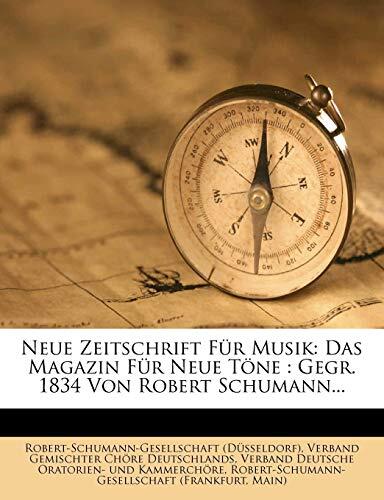 Neue Zeitschrift für Musik: Das Magazin für Neue Töne (Gegründet 1834 von Robert Schumann)