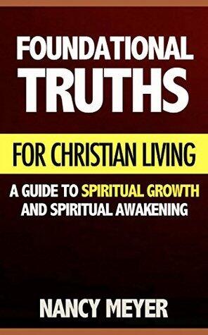 Foundational Truths for Christian Living: A Guide to Spiritual Growth & Spiritual Awakening