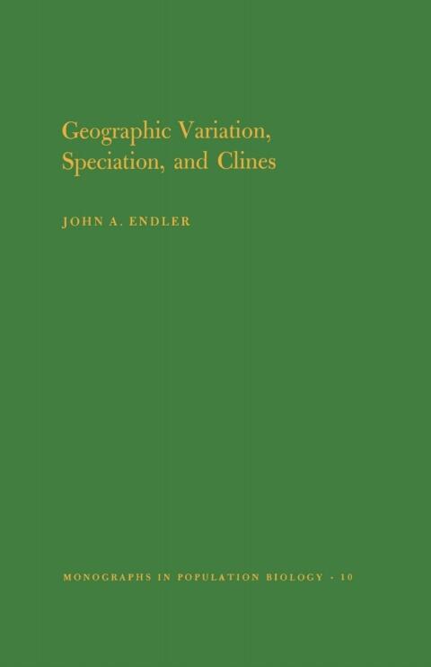 Geographic Variation, Speciation and Clines (Volume 10)