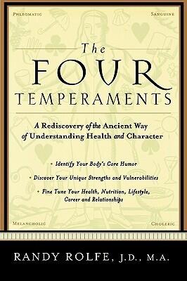 The Four Temperaments: A Rediscovery of the Ancient Way of Understanding Health and Character