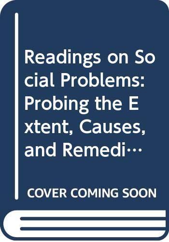 Readings on Social Problems: Probing the Extent, Causes, and Remedies of America's Social Problems
