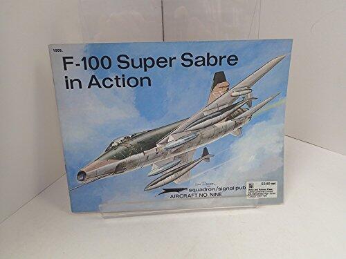 F-100 Super Sabre in Action (Aircraft No. 9)