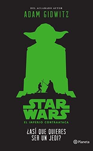 Star Wars. ¿Así que quieres ser un jedi? (Lucas Film)