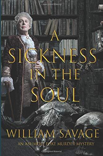 A Sickness in the Soul: An Ashmole Foxe Georgian Mystery
