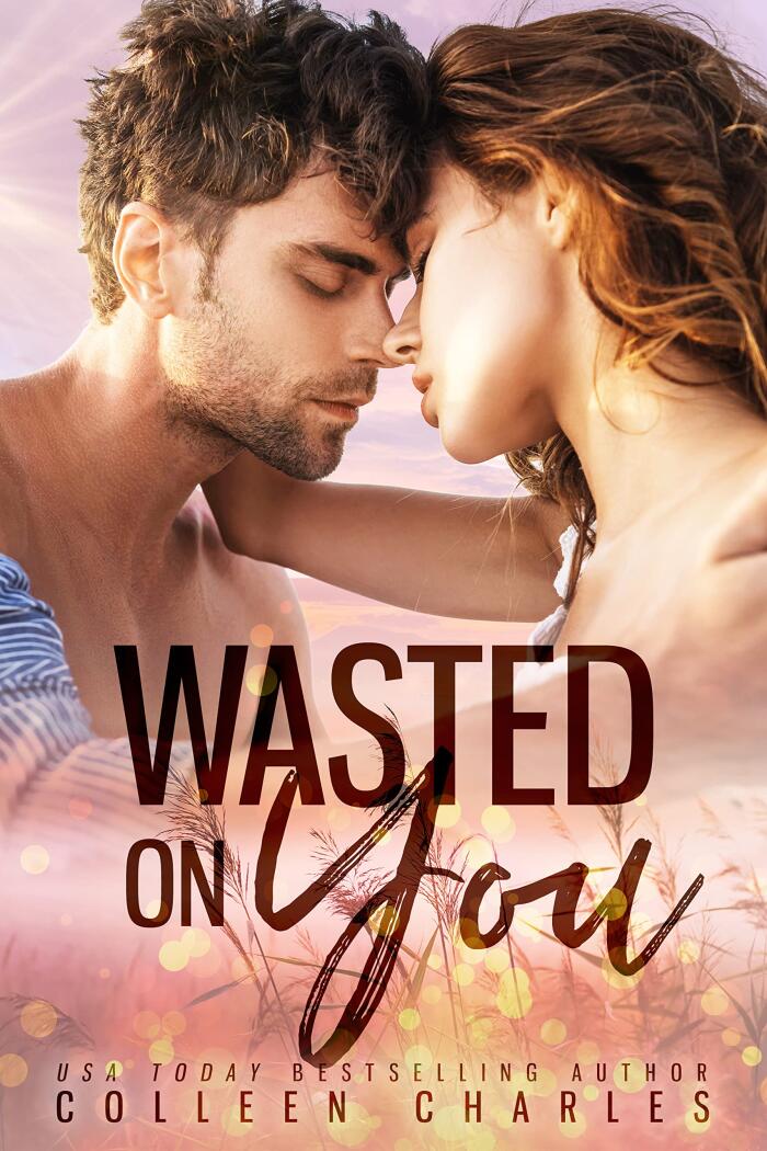 Wasted On You