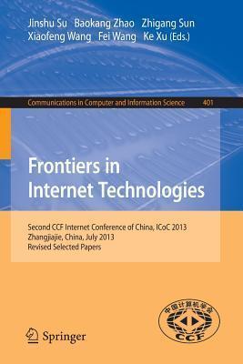 Frontiers in Internet Technologies: Second CCF Internet Conference of China, ICoC 2013, Zhangjiajie, China. Revised Selected Papers