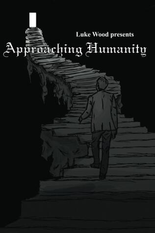 Approaching Humanity