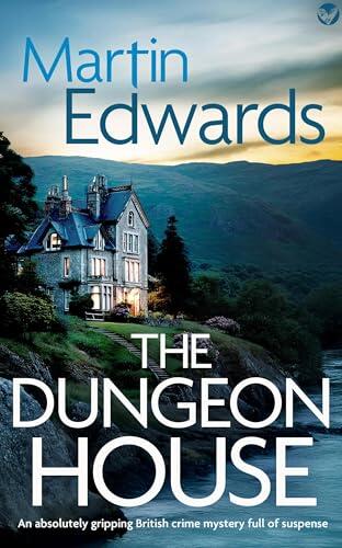 THE DUNGEON HOUSE an absolutely gripping British crime mystery full of twists