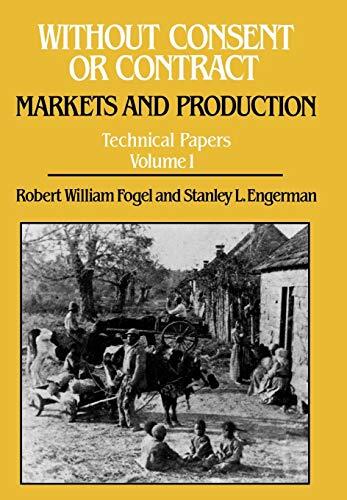 Without Consent or Contract: Markets and Production, Technical Papers (Volume I)