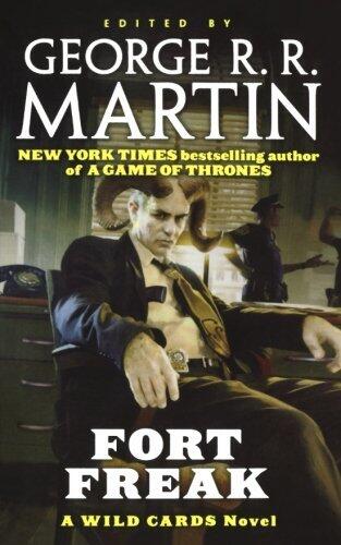 Fort Freak: A Wild Cards Novel (Book One of the Mean Streets Triad)