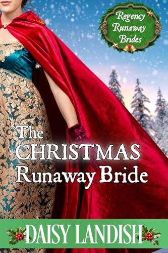 The Christmas Runaway Bride: A Sweet Christmas Regency Romance